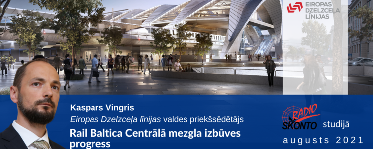 Intervija: Rail Baltica Centrālā mezgla izbūves progress