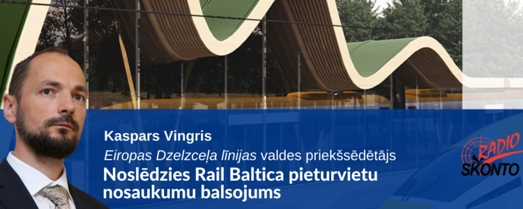 Intervija par Rail Baltica pieturvietu nosaukumu balsojumu „Kā sauksi, tā brauksi!”